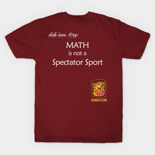 MATH is not a Spectator Sport T-Shirt